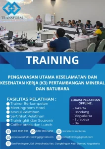 TRAINING PENGAWASAN UTAMA KESELAMATAN DAN KESEHATAN KERJA (K3) PERTAMBANGAN MINERAL DAN BATUBARA