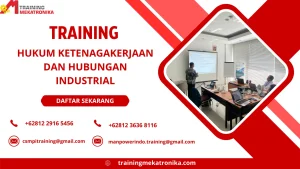TRAINING HUKUM KETENAGAKERJAAN DAN HUBUNGAN INDUSTRIAL