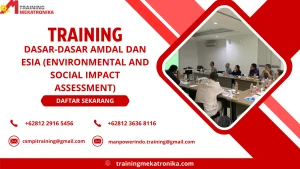 TRAINING DASAR-DASAR AMDAL DAN ESIA (ENVIRONMENTAL AND SOCIAL IMPACT ASSESSMENT) DI JAKARTA