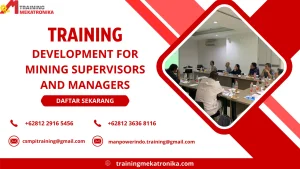 TRAINING DEVELOPMENT FOR MINING SUPERVISORS AND MANAGERS DI JAKARTA